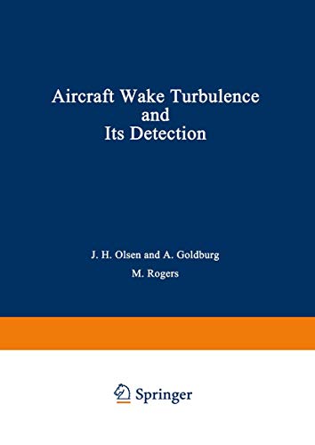 9780306305412: Aircraft Wake Turbulence and Its Detection: Proceedings of a Symposium on Aircraft Wake Turbulence held in Seattle, Washington, September 1–3, 1970. ... the Air Force Office of Scientific Research