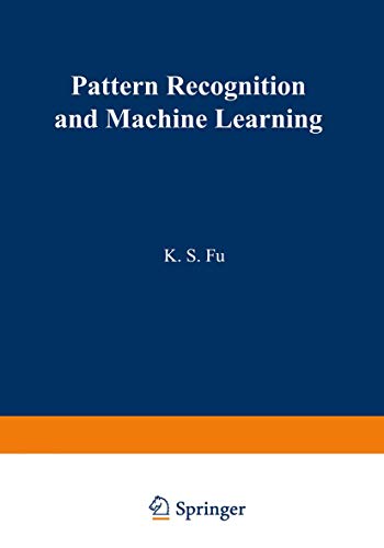 Beispielbild fr Pattern Recognition and Machine Learning: Proceedings of the Japan-U.S. Seminar on the Learning Process in Control Systems, held in Nagoya, Japan August 18-20, 1970 zum Verkauf von Zubal-Books, Since 1961