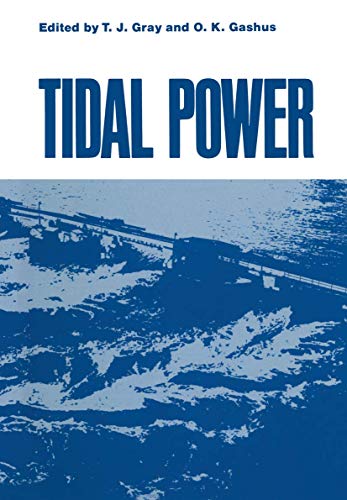 9780306305597: Tidal Power: Proceedings of an International Conference on the Utilization of Tidal Power Held May 24-29, 1970, at the Atlantic Industrial Research ... Technical College, Halifax, Nova Scotia