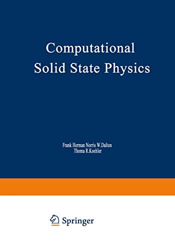 Imagen de archivo de Computational Solid State Physics. Proceedings of an International Symposium Held October 6 - 8, 1971, in Wildbad, Germany (The IBM Research Symposia Series) a la venta por Zubal-Books, Since 1961