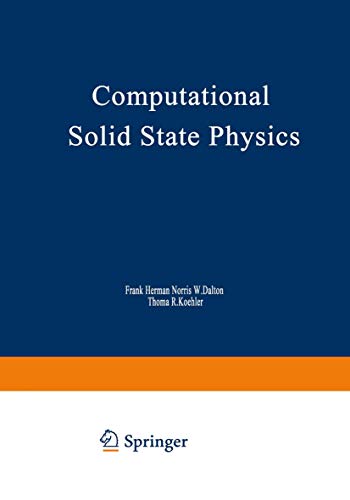 Stock image for Computational Solid State Physics. Proceedings of an International Symposium Held October 6 - 8, 1971, in Wildbad, Germany (The IBM Research Symposia Series) for sale by Zubal-Books, Since 1961