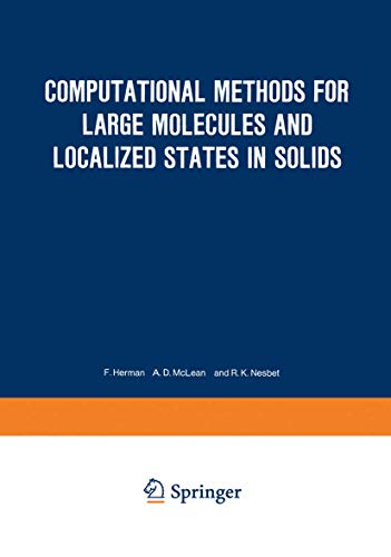 9780306307164: Computational Methods for Large Molecules and Localized States in Solids: Proceedings of a Symposium, Held May 15–17, 1972, at the IBM Research ... California (The IBM Research Symposia Series)