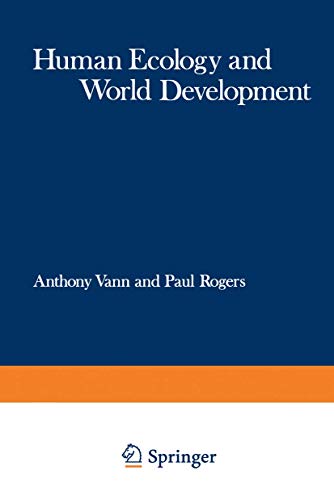 HUMAN ECOLOGY AND WORLD DEVELOPMENT - Proceedings of a Symposium organised jointly by the Commonw...