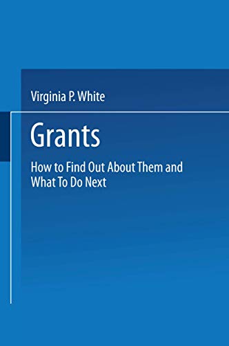 Imagen de archivo de Grants: How to Find Out About Them and What to Do Next a la venta por gearbooks