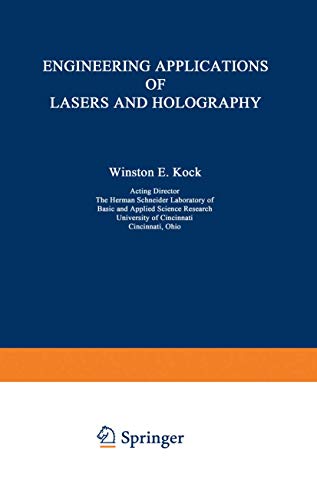 Beispielbild fr ENGINEERING APPLICATIONS OF LASERS AND HOLOGRAPHY [Optical Physics and Engineering Series] zum Verkauf von Riverow Bookshop