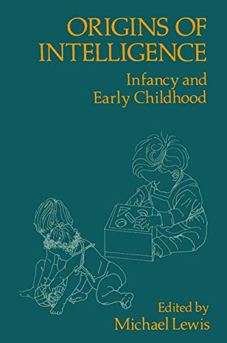 9780306308673: Origins of Intelligence: Infancy and Early Childhood