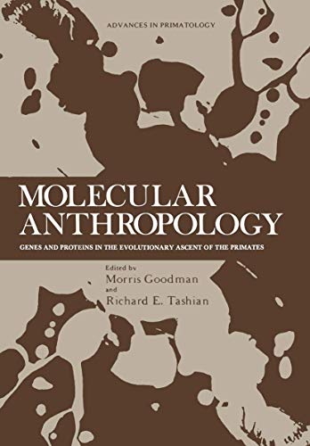 9780306309489: Molecular Anthropology: Genes and Proteins in the Evolutionary Ascent of the Primates (Advances in Primatology)