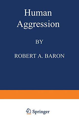 Human Aggression (Perspectives in Social Psychology) (9780306310508) by Baron, Robert A.