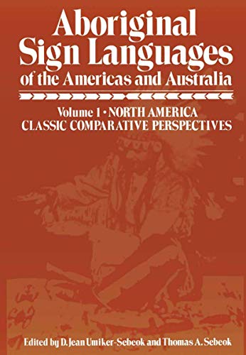 Imagen de archivo de Aboriginal Sign Languages of the Americas and Australia, Volume 1: North America - Classic Comparative Perspectives a la venta por Midtown Scholar Bookstore