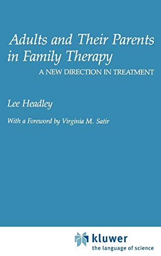 Stock image for Adults and Their Parents in Family Therapy : A New Direction in Treatment for sale by Concordia Books