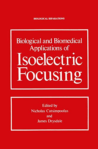 Beispielbild fr Biological and Biomedical Applications of Isoelectric Focusing zum Verkauf von Antiquariat Walter Nowak