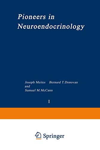 Stock image for Pioneers in Neuroendocrinology, Volume I for sale by BookOrders