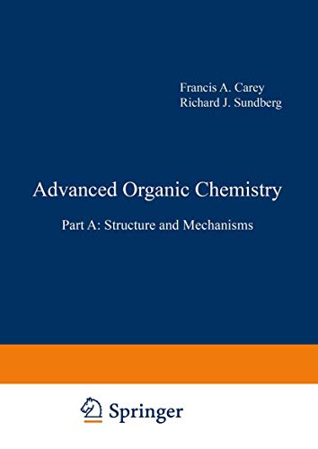 Stock image for Advanced Organic Chemistry: Part A: Structure and Mechanisms for sale by ThriftBooks-Dallas