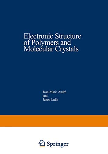 Beispielbild fr Electronic Structure of Polymers and Molecular Crystals (NATO Advanced Study Institutes Series) (Volume 9) zum Verkauf von Anybook.com