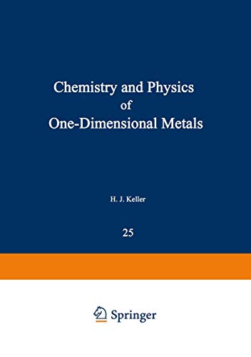 Beispielbild fr Chemistry and Physics of One-Dimensional Metals: [Lectures Presented at the NATO Advanced Study Institute on Chemistry and Physics of One-Di zum Verkauf von Ammareal