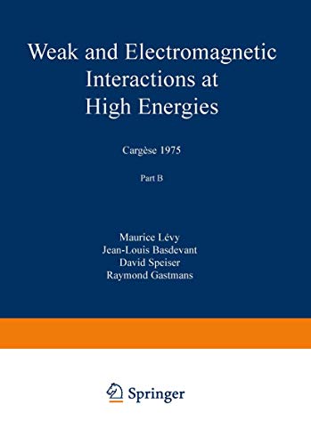 Beispielbild fr Weak and Electromagnetic Interactions at High Energies zum Verkauf von Better World Books