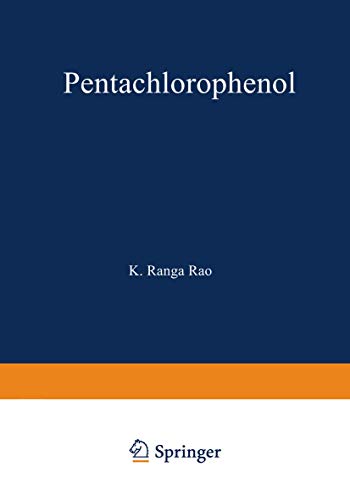 Pentachlorophenol:Chemistry, Pharmacology, and Environmental Toxicology (Environmental Science Research; V. 11)