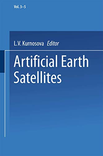 9780306370229: Artificial Earth Satellites: Volume 3 Volume 4 and Volume 5