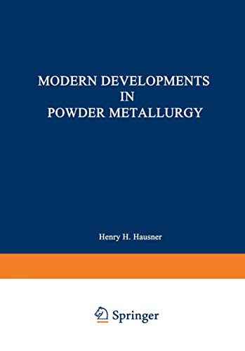 9780306370304: Modern Developments in Powder Metallurgy: Volume 5: Materials and Properties Proceedings of the 1970 International Powder Metallurgy Conference, ... and the American Powder Metallurgy Institute