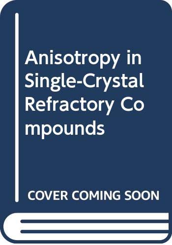 Beispielbild fr Anisotropy in Single-Crystal Refractory Compounds. Proceedings of an international symposium.held on June 13-15, 1967, in Dayton, Ohio. Volume 2 zum Verkauf von Zubal-Books, Since 1961