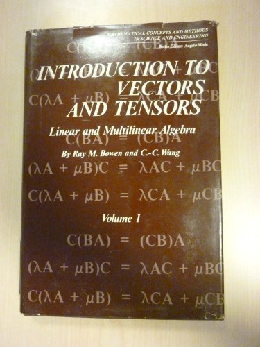 Stock image for Introduction to Vectors and Tensors Volume 1: Linear and Multilinear Algebra (Mathematical Concepts and Methods in Science and Engineering) for sale by Wonder Book