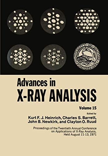 Beispielbild fr Advances in X-Ray Analysis Volume 15. Proceedings of the twentieth annual conference on applications of x-ray analysis held August 11-13, 1971 zum Verkauf von Zubal-Books, Since 1961