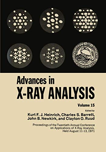 Imagen de archivo de Advances in X-Ray Analysis Volume 15. Proceedings of the twentieth annual conference on applications of x-ray analysis held August 11-13, 1971 a la venta por Zubal-Books, Since 1961