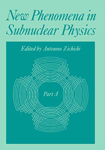 9780306381812: New Phenomena in Subnuclear Physics: Part A (The Subnuclear Series)