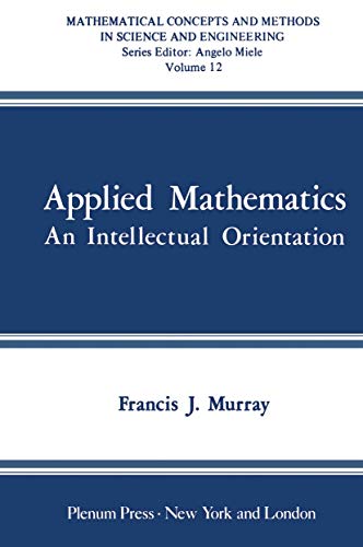 Imagen de archivo de Applied Mathematics : An Intellectual Orientation a la venta por Better World Books