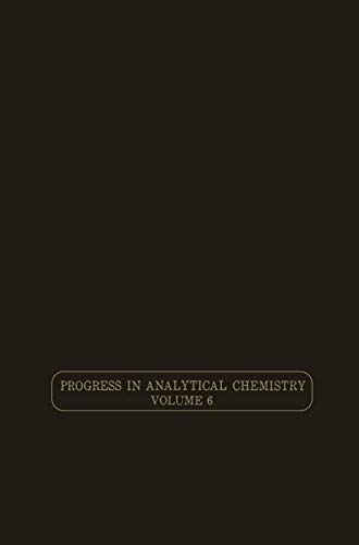 Stock image for Applications of the newer techniques of analysis. Progress in analytical chemistry, volume 6. for sale by Alien Bindings