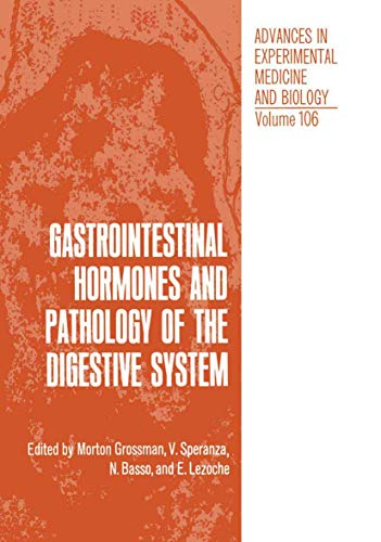 Gastrointestinal Hormones and Pathology of the Digestive System (Advances in Experimental Medicine & Biology (Springer)) (Volume 106) - Grossman, M (ed) et al