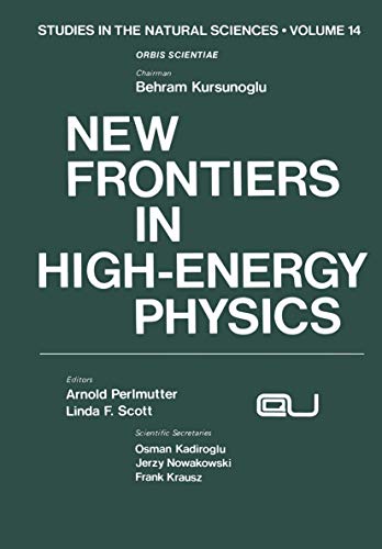9780306400377: New Frontiers in High-Energy Physics (Studies in the Natural Sciences)