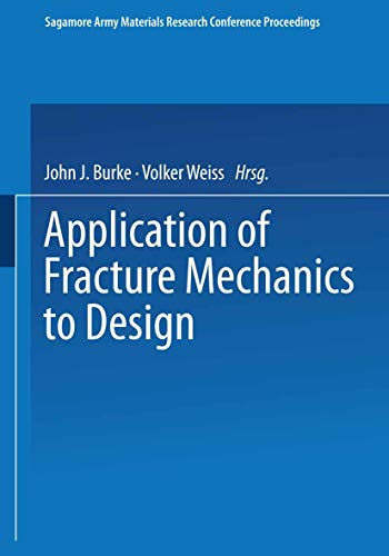 Stock image for Application of Fracture Mechanics to Design (Sagamore Army Materials Research Conference Proceedings) for sale by Swan Trading Company