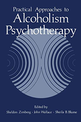 Practical Approaches to Alcoholism Psychotherapy - Zimberg, Sheldon et al. (eds)