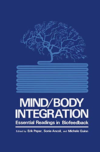 Mind/Body Integration. Essential Readings in Biofeedback