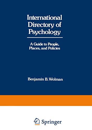 International Directory of Psychology: A Guide to People, Places, and Policies (9780306402098) by Benjamin B. Wolman