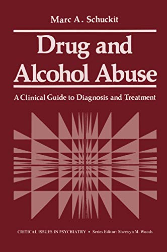 9780306402159: Drug and Alcohol Abuse: A Clinical Guide to Diagnosis and Treatment (Critical Issues in Psychiatry)
