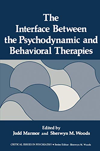 Imagen de archivo de THE INTERFACE BETWEEN THE PSYCHODYNAMIC AND BEHAVIORAL THERAPIES a la venta por Melanie Nelson Books