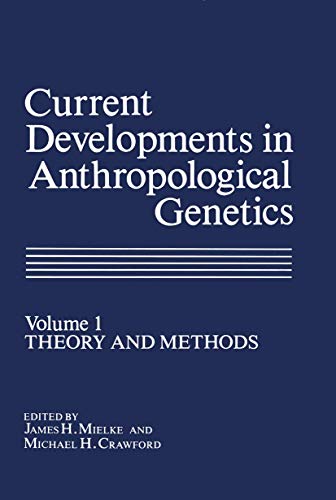 Imagen de archivo de Current Developments in Anthropological Genetics Vol. 1 : Theory and Methods a la venta por Better World Books