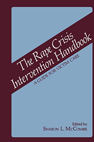 Beispielbild fr The Rape Crisis Intervention Handbook: A Guide for Victim Care zum Verkauf von Wonder Book