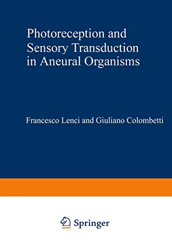 Beispielbild fr PHOTORECEPTION AND SENSORY TRANSDUCTION IN ANEURAL ORGANISMS. zum Verkauf von Cambridge Rare Books