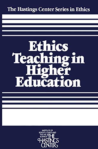 Stock image for Ethics Teaching in Higher Education (The Hastings Center Series in Ethics) for sale by SecondSale