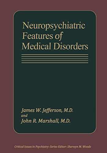 Neuropsychiatric Features of Medical Disorders (Critical Issues in Psychiatry) (9780306406744) by Jefferson, James