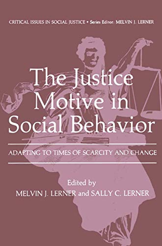 The Justice Motive in Social Behavior. Adapting to Times of Scarcity and Change.