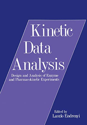 Imagen de archivo de Kinetic Data Analysis : Design and Analysis of Enzyme and Pharmacokinetic Experiments a la venta por Better World Books