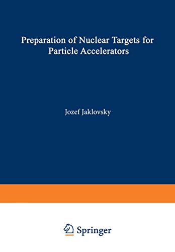 Beispielbild fr Preparation of Nuclear Targets for Particle Accelerators (IFI Data Base Library) zum Verkauf von Studibuch