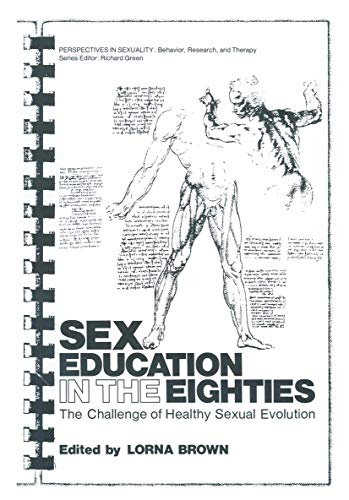 Beispielbild für Sex Education in the Eighties: The Challenge of Healthy Sexual Evolution (Perspectives in Sexuality) zum Verkauf von Discover Books
