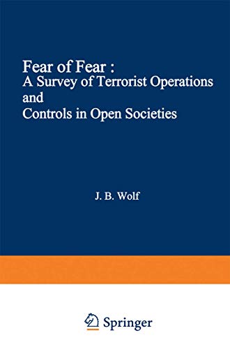 Beispielbild fr Fear of Fear : A Survey of Terrorist Operations and Controls in Open Societies zum Verkauf von Better World Books