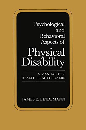 Beispielbild fr PSYCHOLOGICAL AND BEHAVIORAL ASPECTS OF PHYSICAL DISABILITY: A Manual for Health Practitioners zum Verkauf von Shoemaker Booksellers