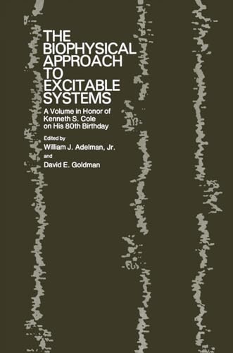 Stock image for The Biophysical Approach to Excitable Systems : A Volume in Honor of Kenneth S. Cole on His 80th Birthday for sale by Better World Books